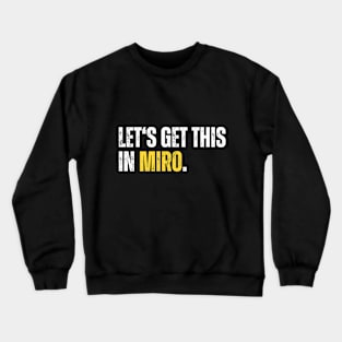 Let's get this in MIRO Crewneck Sweatshirt